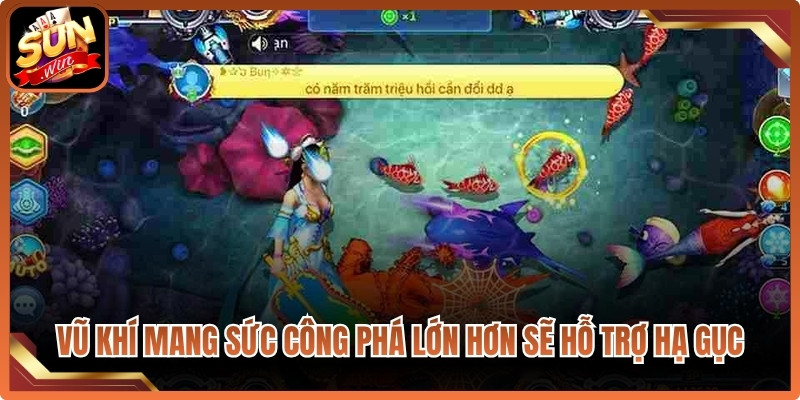 Vũ khí mang sức công phá lớn hơn sẽ hỗ trợ bạn dễ dàng hạ gục