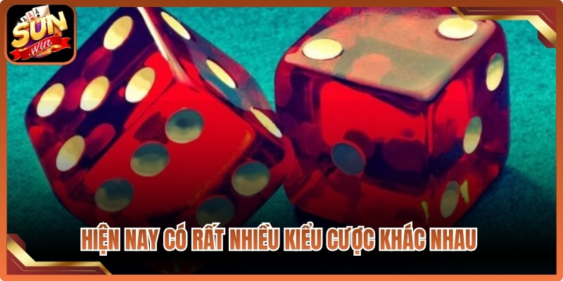 Hiện nay có rất nhiều kiểu cược khác nhau cùng mức thưởng lớn
