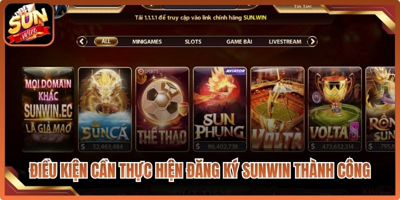 Điều kiện cần có để thực hiện đăng ký Sunwin thành công