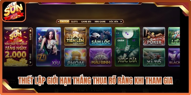 Thiết lập giới hạn thắng thua rõ ràng khi tham gia game bài đổi thưởng Sunwin