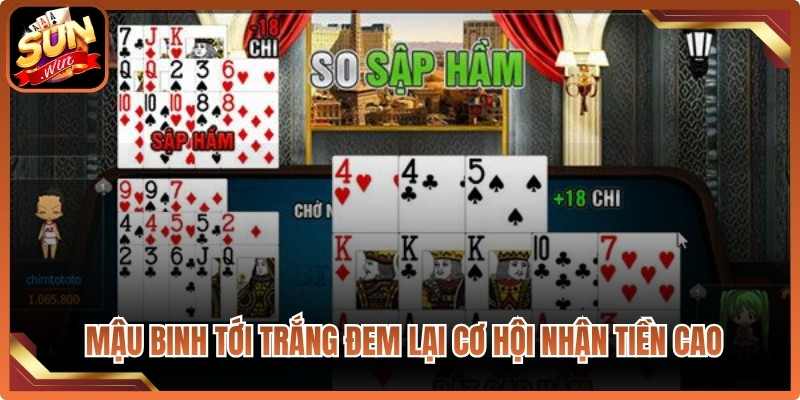 Mậu Binh Sunwin - Game Bài Đổi Thưởng Online Khét Tiếng 2 Trường hợp Mậu Binh tới trắng đem lại cơ hội nhận tiền cao