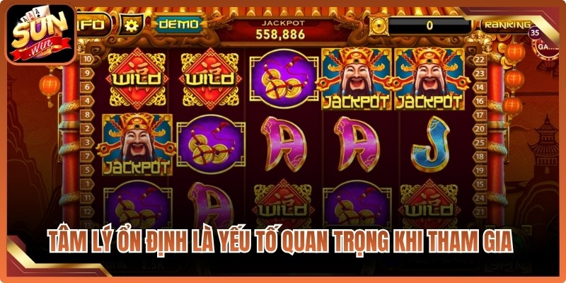 Tâm lý ổn định là yếu tố quan trọng khi tham gia quay hũ đổi thưởng Sunwin