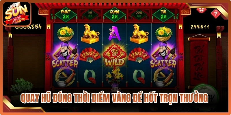 Quay hũ Ông Đồ đúng thời điểm vàng để hốt trọn thưởng khủng