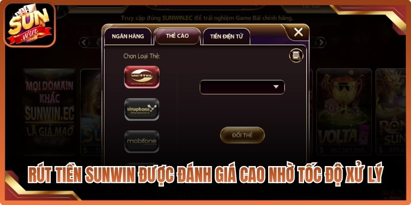 Hệ thống rút tiền Sunwin được đánh giá tốt nhờ tốc độ xử lý và tính ổn định