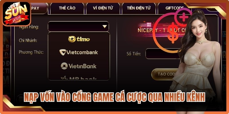 Nạp vốn vào cổng game cá cược đơn giản qua nhiều kênh tiện lợi
