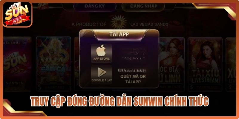 Truy cập đúng đường dẫn Sunwin chính thức của hệ thống để đảm bảo an toàn
