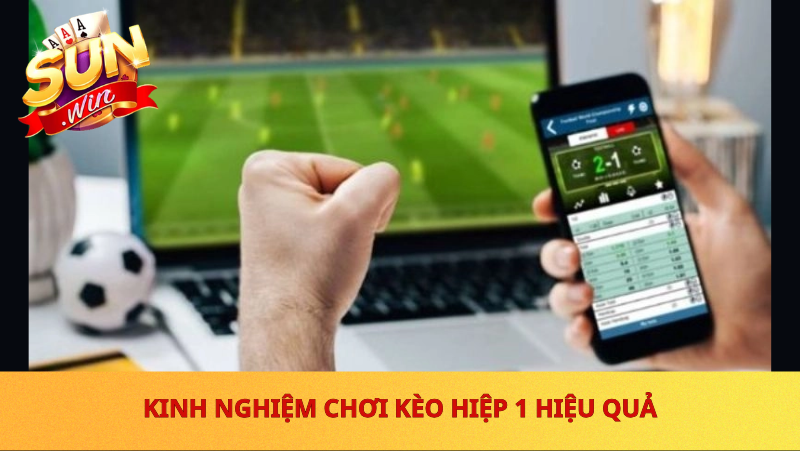 Nên Chơi Kèo Hiệp 1 Hay Cả Trận Để Dễ Thắng Hơn? 2 Keo Hiep 1
