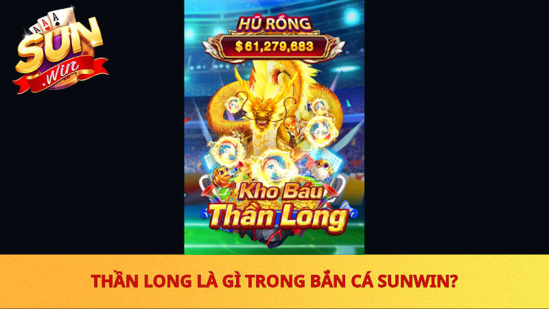bắn cá thần long sunwin